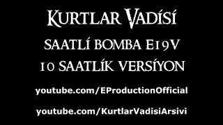 Saatli Bomba E19V (Sade - Ney) - 10 Saatlik Versiyon | Kurtlar Vadisi