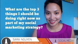 Social Media Strategy - The top 3 things I should be doing.