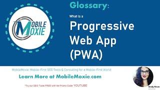 What is a PWA (Progressive Web App) in SEO? Mobile Moxie Glossary - Dictionary - Lingo