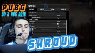 Shroud pubg Settings on 2 Aug 2018 new updated