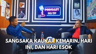 SANGSAKA KAUKAR KEMARIN, HARI INI, DAN HARI ESOK