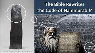 The Bible rewrites the Code of Hammurabi! Part 2 on biblical law