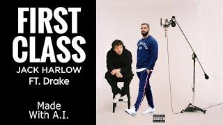 First Class - Jack Harlow ft. Drake (Created by AI)