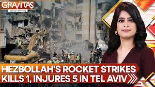 'Fire to Fire': Hezbollah Strikes Tel Aviv in Response to Israel's Beirut Strikes | GRAVITAS