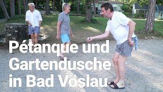 Meine Sommerresidenz: Pétanque und Gartendusche in Bad Vöslau