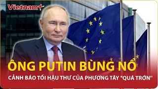 Ông Putin bùng nổ địa chấn lệnh Oreshnik “lên nòng”, cảnh báo tối hậu thư phương Tây “chớ ngạo mạn”