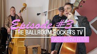 Ballroom Rockets TV Episode 3 - Kontrabass Special mit Bernd Eltze, Berry, Cash & Fats Domino Songs