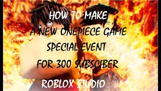 [ ROBLOX STUDIO ] [ SPECIAL  EVENT ] : How To Make A New Game One Piece And Give Away All Model (P1)