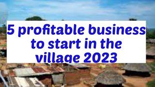 5 profitable business ideas to start in the village