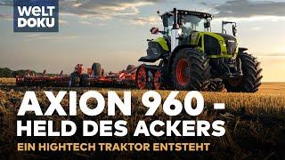 AXION 960 CEMOS - HELD DES ACKERS: Ein Hightech-Traktor entsteht | WELT HD Doku