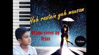 Yeh raatein yeh mausam Piano cover by Tejas Wadekar