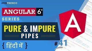 Pure and Impure Pipes in Angular 6+   |  Angular Pipe  |  Angular 6 Tutorial in Hindi (2019) [#41]