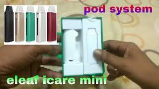 best pod system unbox review Eleaf icare mini