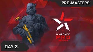 Турнир Warface PRO.Masters. Day 3