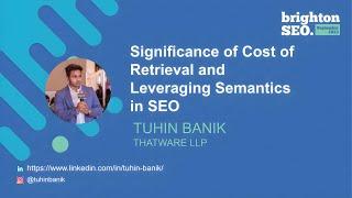 Cost of Retrieval | What is it? Semantic SEO | Brighton SEO