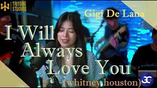 GG Vibes Gigi De Lana "I Will Always Love You " (whitney houston)