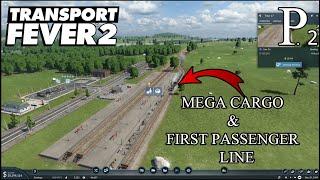 MEGA CARGO Build & First Passenger Line in Transport Fever 2: Epic Expansion! Ep.2