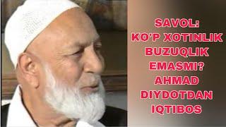 Ahmad Diydot Ko’p Xotinlik haqida, Qur’on oyatlari bilan. Узбек тилида Uzbek tilida. Ахмад Дийдот