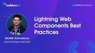 Lightning Web Components Best Practices | TrailblazerDX 2023