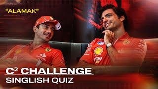 C² Challenge | The "Singlish" Quiz with Charles Leclerc & Carlos Sainz