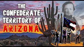 The Confederate Territory of Arizona (Part 1)