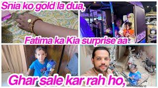 Ghar sale kar rah ho,Snia ko gold la dua,Fatima ka lia surprise aa,daily vlog