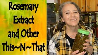 Rosemary Extract and Other This~N~That