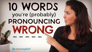 10 English Words You're (probably) Mispronouncing! | Difficult Pronunciation | Common Mistakes