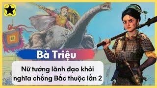 Bà Triệu - “Nhụy Kiều Tướng Quân” Lãnh Đạo Khởi Nghĩa Chống Bắc Thuộc Lần 2