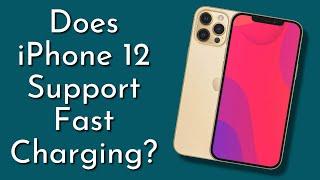 Does iPhone 12 Support Fast Charging? Find Out Now!