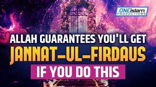 Allah Guarantees You'll Get Jannat-ul-Firdaus If You Do This