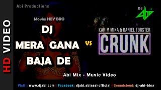 DJ Mera Gana Baja De Vs CRUNK | DJ Abi | HD Video