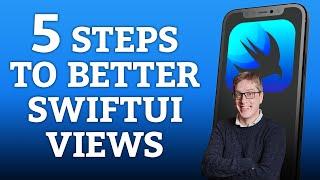 5 Steps to Better SwiftUI Views