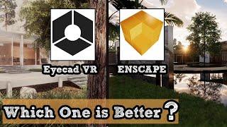 Enscape VS EyeCAD VR which is Better