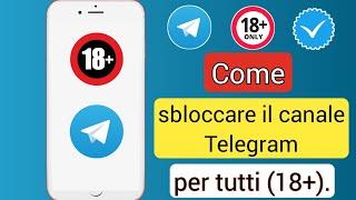 Come sbloccare tutti i canali (18+) di Telegram (nuovo aggiornamento 2024)