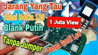 DONE!!!! Nokia 105 Rm 1134 Lcd Blank Putih || Tanpa Jumper Tanpa Ganti Lcd || Lampu Mati