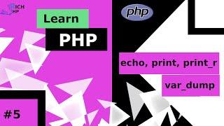 PHP Tutorial 5 - Use echo, print, print_r and var_dump Statements