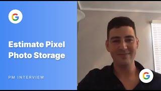 Mock Product Manager Interview (Google PM): Estimate Pixel Phone Storage