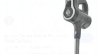 KARACA VANTUZ POWERFORCE  MAX 2 İN 1 SÜPÜRGE KULLANİM ŞEKLİ.