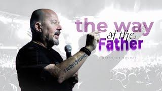 ️ THE WAY OF THE FATHER — A LA MANERA DEL PADRE  |PT Reynaldo Muñoz - Essence Church Miami