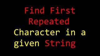 Program to find first repeated character in a given string . JAVA CLASSMATE