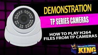 Demonstration: How To Play H264 Files From TP Series Cameras