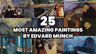 The 25 most AMAZING PAINTINGS by EDVARD MUNCH (2025)