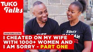 I cheated on my wife with over 1000 women and I regret it | Part 1| Tuko Talks