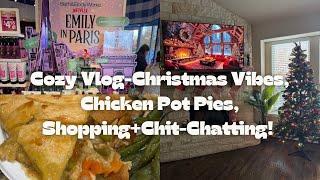 Christmas Cozy Vlog-Christmas Vibes,Downtown McKinney, Chicken Pot Pies+ChitChat! #cozy #vlog #home