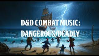 D&D Combat Music: Dangerous & Deadly Encounters [Extended]