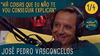 José Pedro Vasconcelos - "Há coisas que eu não te vou conseguir explicar!" Maluco Beleza (1/4)