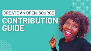 How to Create a Contribution Guide for Your Open Source Project