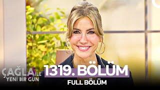 Çağla ile Yeni Bir Gün 1319. Bölüm