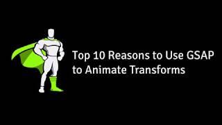 Top 10 Reasons to use GSAP to Animate Transforms